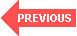 Right Arrow: PREVIOUS